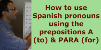Spanish pronouns using Spanish prepositions A/PARA