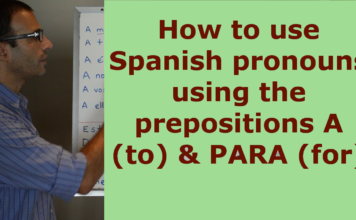 Spanish pronouns using Spanish prepositions A/PARA